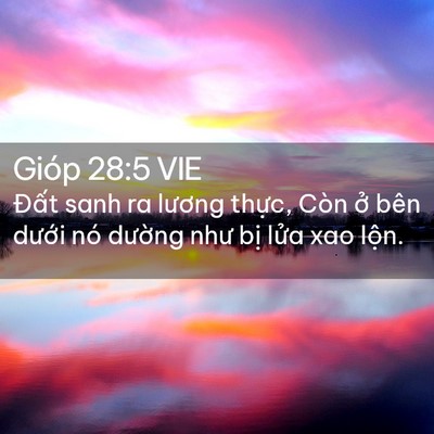 Picture 02 - Gióp 28:5 VIE - Đất sanh ra lương thực, Còn ở bên - Bible Verse Picture