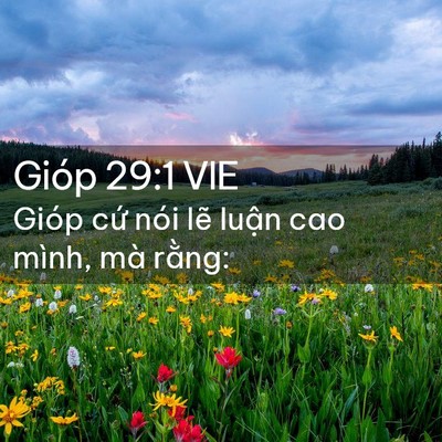 Picture 02 - Gióp 29:1 VIE - Gióp cứ nói lẽ luận cao mình, mà - Bible Verse Picture