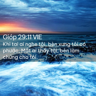 Picture 02 - Gióp 29:11 VIE - Khi tai ai nghe tôi, bèn xưng tôi có - Bible Verse Picture