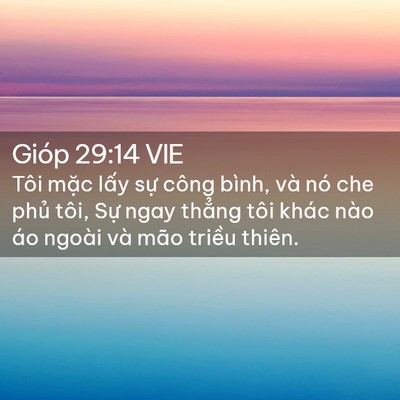 Picture 02 - Gióp 29:14 VIE - Tôi mặc lấy sự công bình, và nó che - Bible Verse Picture