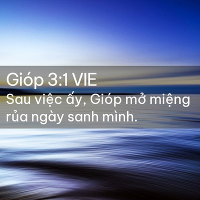 Picture 02 - Gióp 3:1 VIE - Sau việc ấy, Gióp mở miệng rủa ngày - Bible Verse Picture