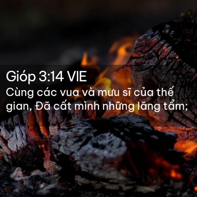 Picture 02 - Gióp 3:14 VIE - Cùng các vua và mưu sĩ của thế gian, - Bible Verse Picture