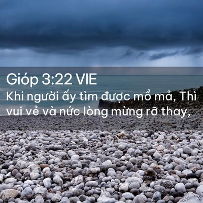 Picture 02 - Gióp 3:22 VIE - Khi người ấy tìm được mồ mả, Thì - Bible Verse Picture