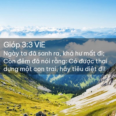 Picture 02 - Gióp 3:3 VIE - Ngày ta đã sanh ra, khá hư mất đi; Còn - Bible Verse Picture