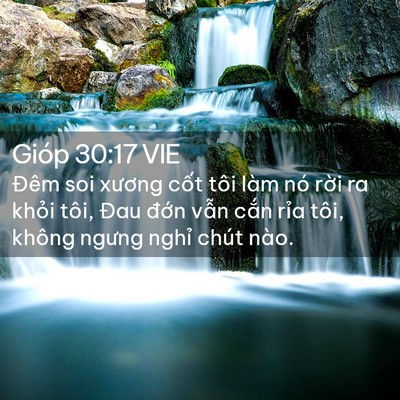 Picture 02 - Gióp 30:17 VIE - Đêm soi xương cốt tôi làm nó rời ra - Bible Verse Picture