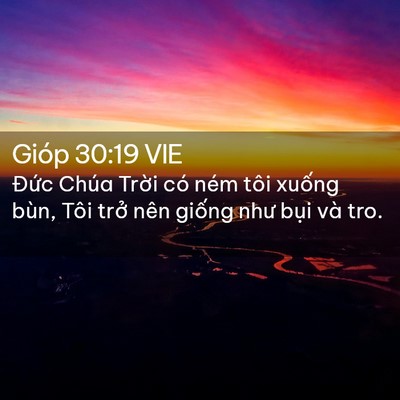 Picture 02 - Gióp 30:19 VIE - Đức Chúa Trời có ném tôi xuống bùn, - Bible Verse Picture
