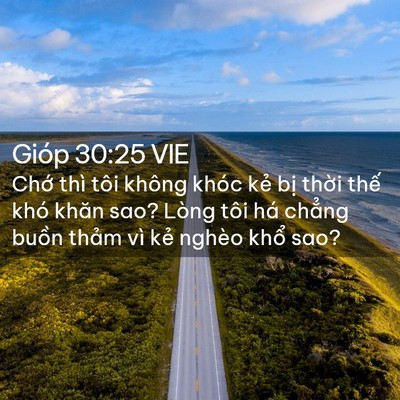Picture 02 - Gióp 30:25 VIE - Chớ thì tôi không khóc kẻ bị thời - Bible Verse Picture