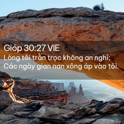 Picture 02 - Gióp 30:27 VIE - Lòng tôi trằn trọc không an nghỉ; Các - Bible Verse Picture
