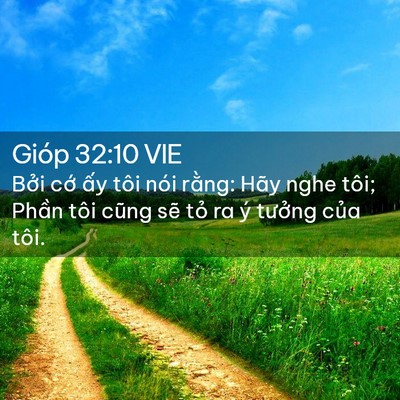 Picture 02 - Gióp 32:10 VIE - Bởi cớ ấy tôi nói rằng: Hãy nghe tôi; - Bible Verse Picture