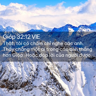 Picture 02 - Gióp 32:12 VIE - Thật, tôi có chăm chỉ nghe các anh. - Bible Verse Picture