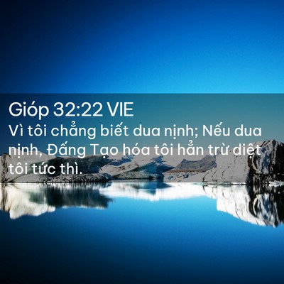 Picture 02 - Gióp 32:22 VIE - Vì tôi chẳng biết dua nịnh; Nếu dua - Bible Verse Picture