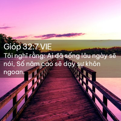 Picture 02 - Gióp 32:7 VIE - Tôi nghĩ rằng: Ai đã sống lâu ngày sẽ - Bible Verse Picture