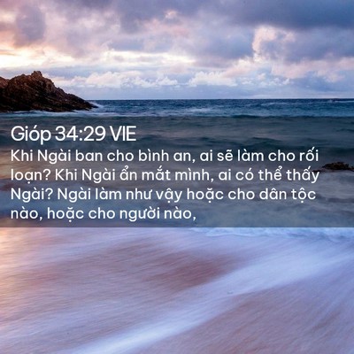 Picture 02 - Gióp 34:29 VIE - Khi Ngài ban cho bình an, ai sẽ làm cho - Bible Verse Picture