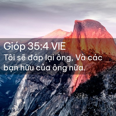 Picture 02 - Gióp 35:4 VIE - Tôi sẽ đáp lại ông, Và các bạn hữu - Bible Verse Picture