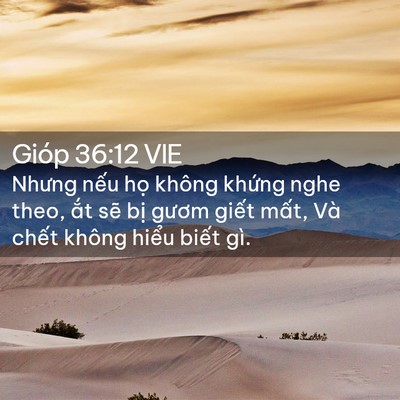 Picture 02 - Gióp 36:12 VIE - Nhưng nếu họ không khứng nghe theo, ắt - Bible Verse Picture