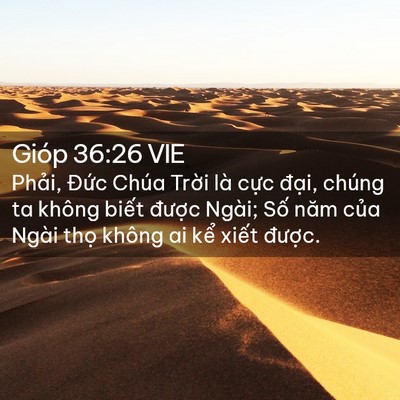 Picture 02 - Gióp 36:26 VIE - Phải, Đức Chúa Trời là cực đại, - Bible Verse Picture