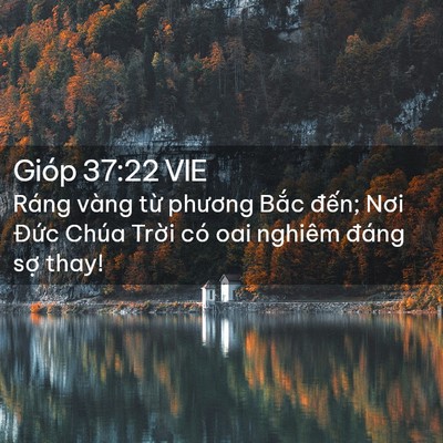 Picture 02 - Gióp 37:22 VIE - Ráng vàng từ phương Bắc đến; Nơi - Bible Verse Picture