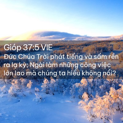 Picture 02 - Gióp 37:5 VIE - Đức Chúa Trời phát tiếng và sấm rền - Bible Verse Picture