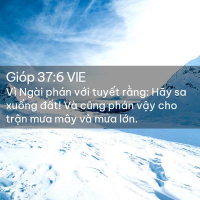 Picture 02 - Gióp 37:6 VIE - Vì Ngài phán với tuyết rằng: Hãy sa - Bible Verse Picture
