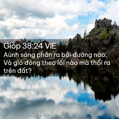 Picture 02 - Gióp 38:24 VIE - Aùnh sáng phân ra bởi đường nào, Và - Bible Verse Picture