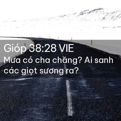 Picture 02 - Gióp 38:28 VIE - Mưa có cha chăng? Ai sanh các giọt sương - Bible Verse Picture