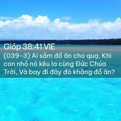 Picture 02 - Gióp 38:41 VIE - (039-3) Ai sắm đồ ăn cho quạ, Khi con - Bible Verse Picture