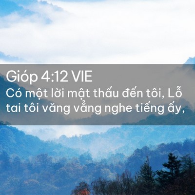 Picture 02 - Gióp 4:12 VIE - Có một lời mật thấu đến tôi, Lỗ - Bible Verse Picture