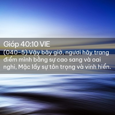 Picture 02 - Gióp 40:10 VIE - (040-5) Vậy bây giờ, ngươi hãy trang - Bible Verse Picture
