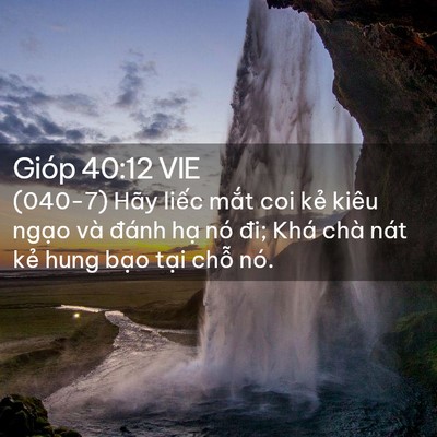 Picture 02 - Gióp 40:12 VIE - (040-7) Hãy liếc mắt coi kẻ kiêu ngạo - Bible Verse Picture