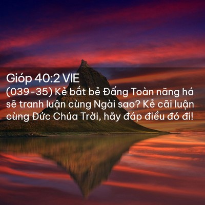 Picture 02 - Gióp 40:2 VIE - (039-35) Kẻ bắt bẻ Đấng Toàn năng há - Bible Verse Picture