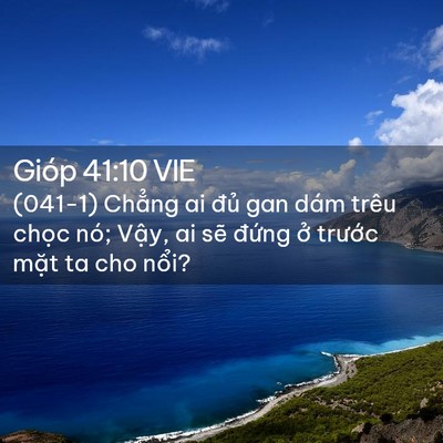 Picture 02 - Gióp 41:10 VIE - (041-1) Chẳng ai đủ gan dám trêu chọc - Bible Verse Picture
