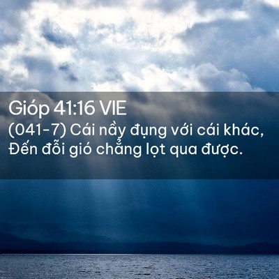 Picture 02 - Gióp 41:16 VIE - (041-7) Cái nầy đụng với cái khác, - Bible Verse Picture