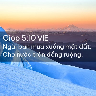 Picture 02 - Gióp 5:10 VIE - Ngài ban mưa xuống mặt đất, Cho nước - Bible Verse Picture