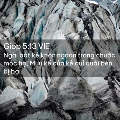 Picture 02 - Gióp 5:13 VIE - Ngài bắt kẻ khôn ngoan trong chước móc - Bible Verse Picture