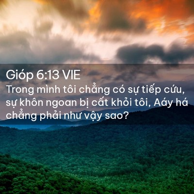 Picture 02 - Gióp 6:13 VIE - Trong mình tôi chẳng có sự tiếp cứu, - Bible Verse Picture