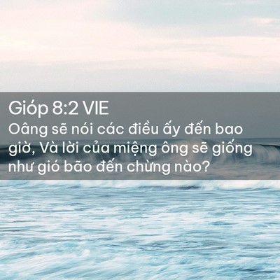 Picture 02 - Gióp 8:2 VIE - Oâng sẽ nói các điều ấy đến bao - Bible Verse Picture