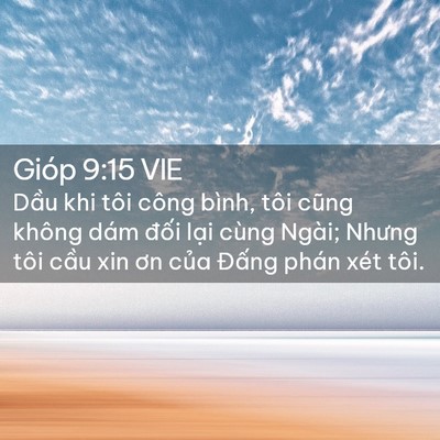 Picture 02 - Gióp 9:15 VIE - Dầu khi tôi công bình, tôi cũng không - Bible Verse Picture