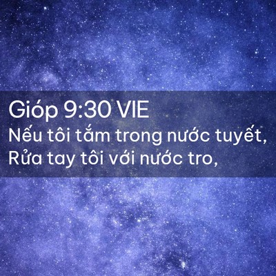 Picture 02 - Gióp 9:30 VIE - Nếu tôi tắm trong nước tuyết, Rửa tay - Bible Verse Picture