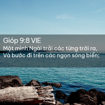 Picture 02 - Gióp 9:8 VIE - Một mình Ngài trải các từng trời ra, - Bible Verse Picture