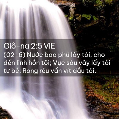 Picture 02 - Giô-na 2:5 VIE - (02-6) Nước bao phủ lấy tôi, cho đến - Bible Verse Picture