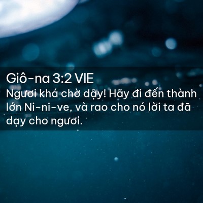 Picture 02 - Giô-na 3:2 VIE - Ngươi khá chờ dậy! Hãy đi đến thành - Bible Verse Picture