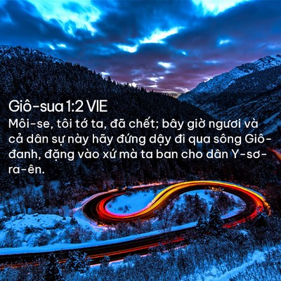 Picture 02 - Giô-sua 1:2 VIE - Môi-se, tôi tớ ta, đã chết; bây giờ - Bible Verse Picture