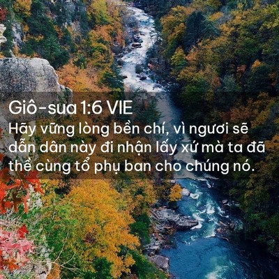 Picture 02 - Giô-sua 1:6 VIE - Hãy vững lòng bền chí, vì ngươi sẽ - Bible Verse Picture