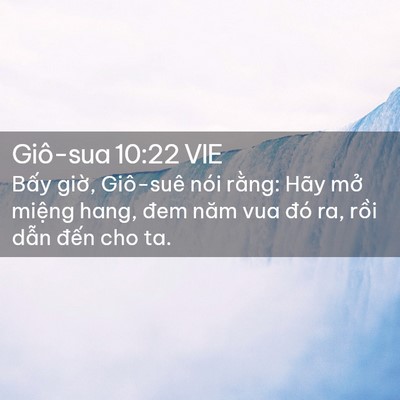 Picture 02 - Giô-sua 10:22 VIE - Bấy giờ, Giô-suê nói rằng: Hãy mở - Bible Verse Picture