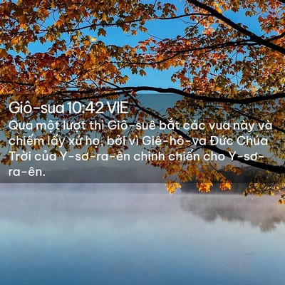 Picture 02 - Giô-sua 10:42 VIE - Qua một lượt thì Giô-suê bắt các vua - Bible Verse Picture