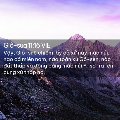 Picture 02 - Giô-sua 11:16 VIE - Vậy, Giô-suê chiếm lấy cả xứ này, - Bible Verse Picture