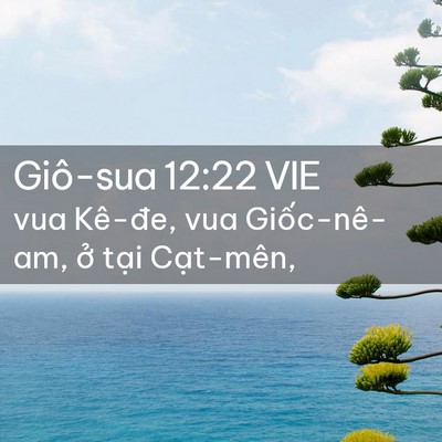 Picture 02 - Giô-sua 12:22 VIE - vua Kê-đe, vua Giốc-nê-am, ở tại - Bible Verse Picture