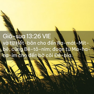 Picture 02 - Giô-sua 13:26 VIE - và từ Hết-bôn cho đến Ra-mát-Mít-bê, - Bible Verse Picture