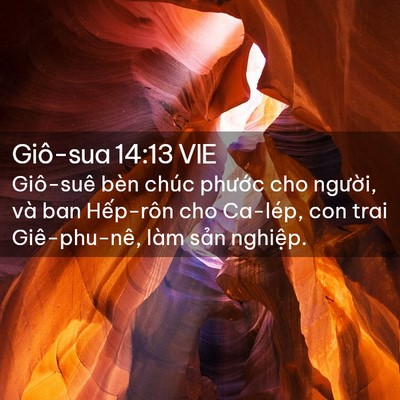 Picture 02 - Giô-sua 14:13 VIE - Giô-suê bèn chúc phước cho người, và - Bible Verse Picture