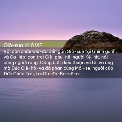 Picture 02 - Giô-sua 14:6 VIE - Vả, con cháu Giu-đa đến gần Giô-suê - Bible Verse Picture